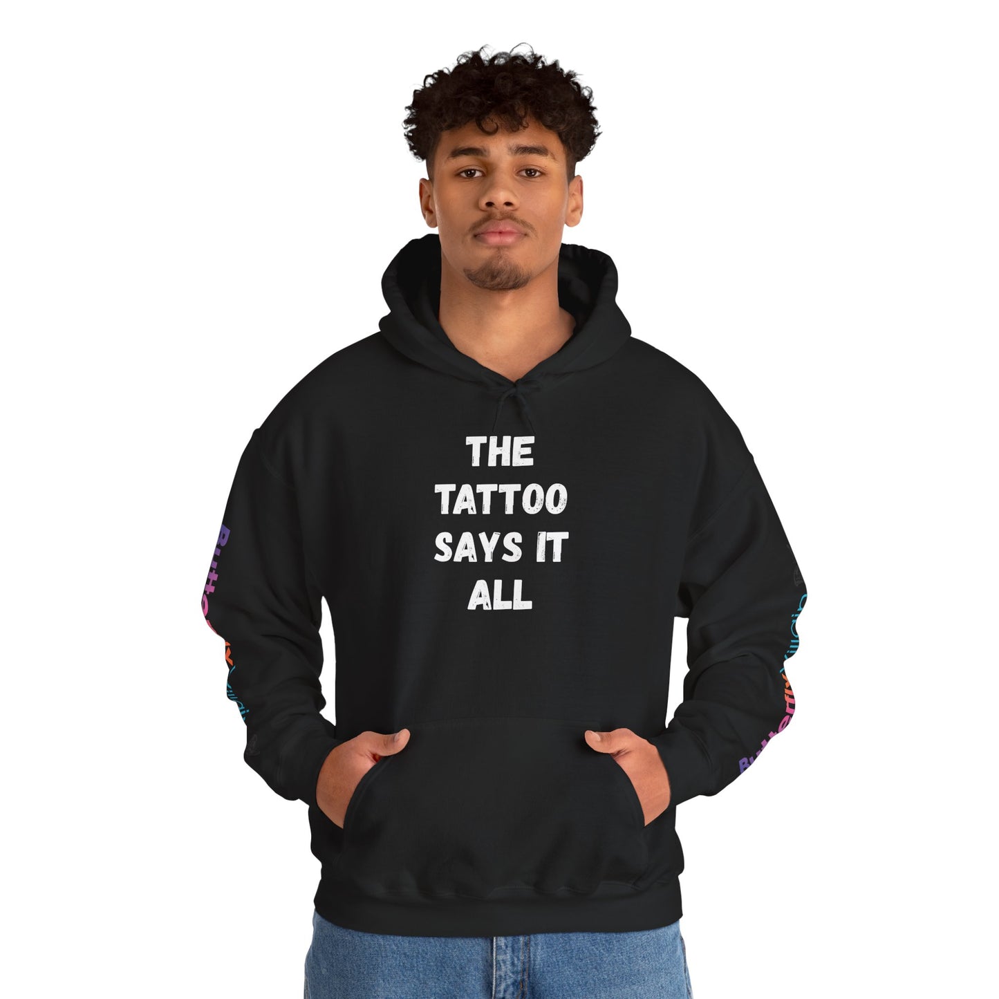 The Tattoo Says It All - Hoodie