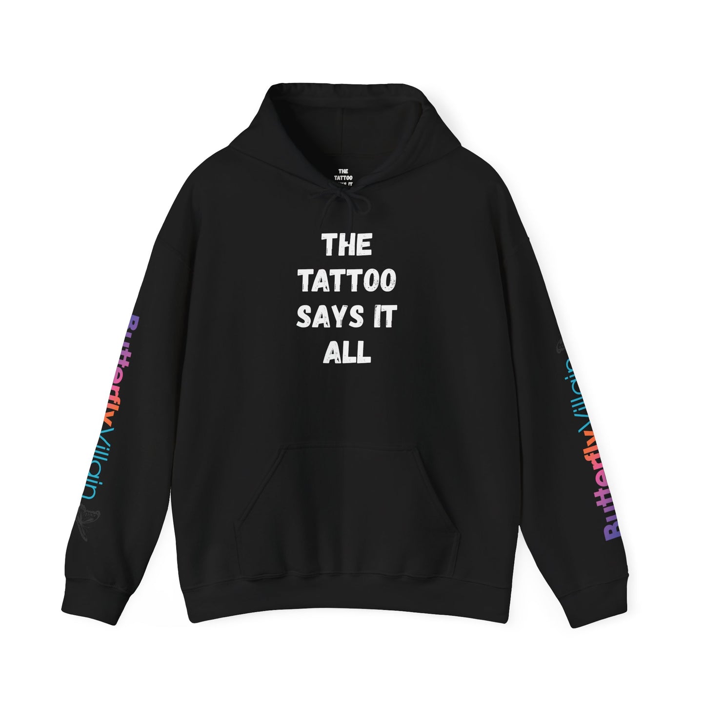 The Tattoo Says It All - Hoodie