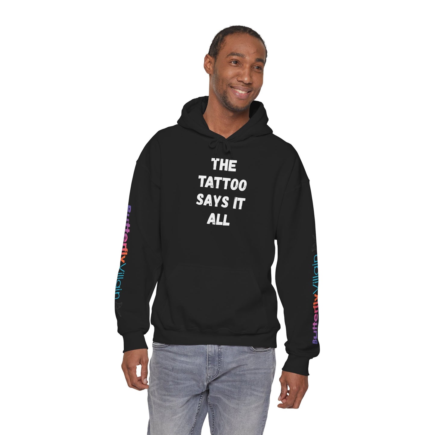 The Tattoo Says It All - Hoodie