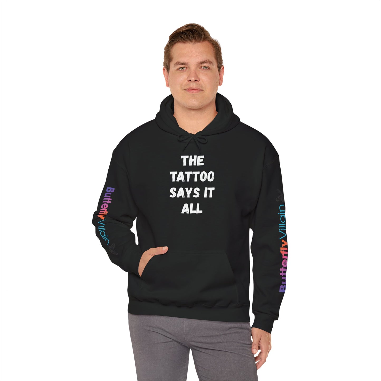 The Tattoo Says It All - Hoodie
