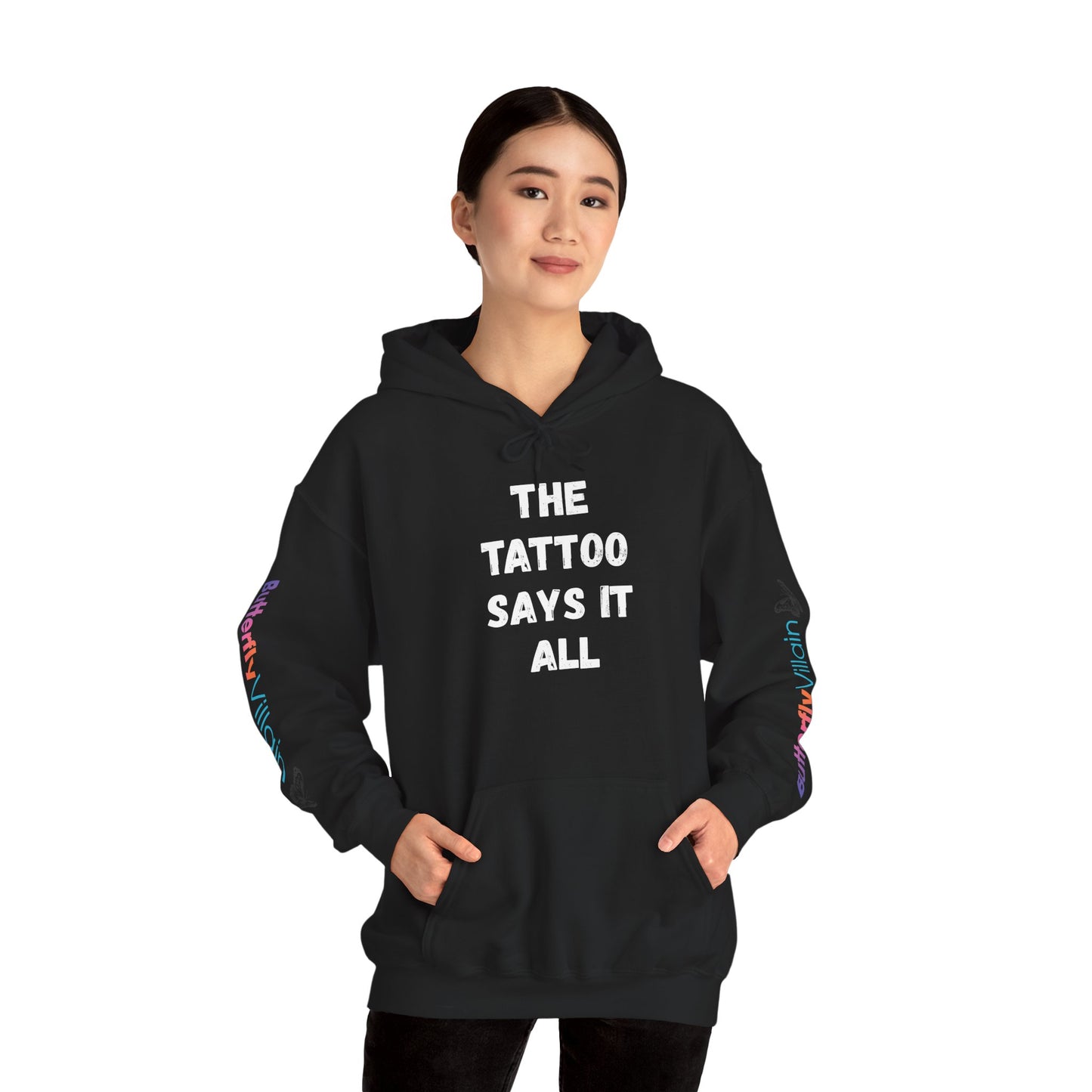 The Tattoo Says It All - Hoodie